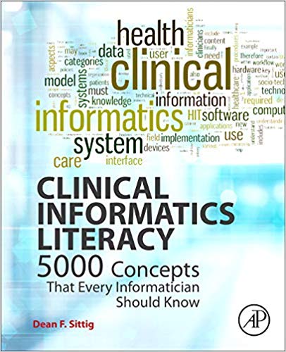 Clinical Informatics Literacy 5000 Concepts That Every Informatician Should Know